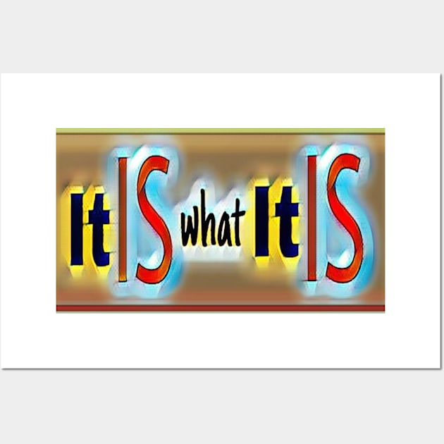 It Is What It Is - Effect - Front Wall Art by SubversiveWare